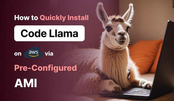 How to Setup Code Llama on AWS via Pre-configured AMI | Get Commercial Support for CodeLlama
