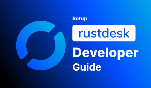 Rustdesk - Developer Guide
