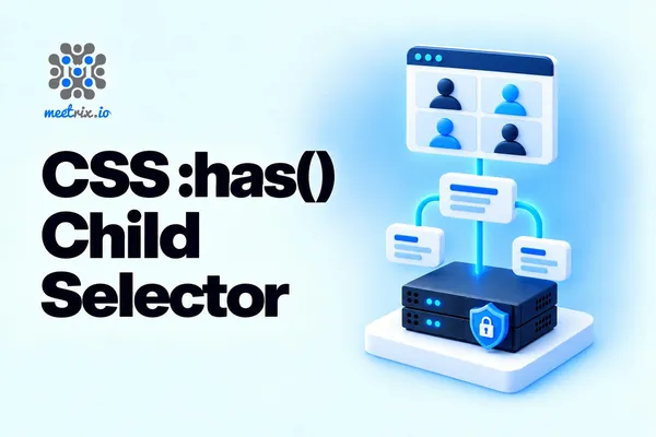 CSS Has Child: Select Parent Elements with :has()