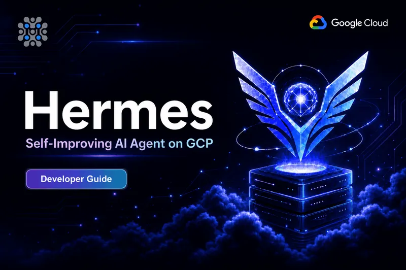 Hermes Agent on GCP - Developer Guide