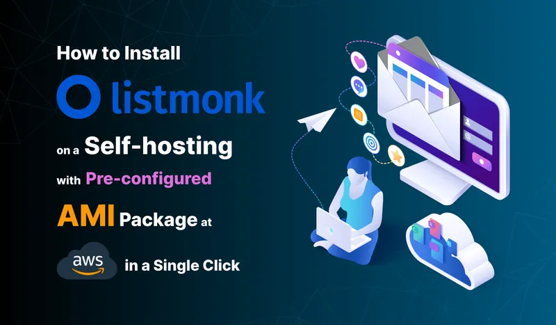 How to Setup Listmonk on AWS with Pre-Configured AMI - Commercial Support for Listmonk
