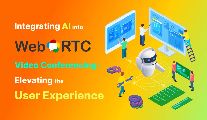 Integrating AI into WebRTC Video Conferencing: Elevating the User Experience