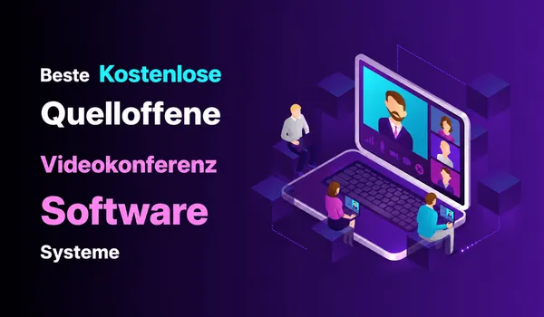 Open-Source-Videokonferenzlösung: 7 Server im Vergleich