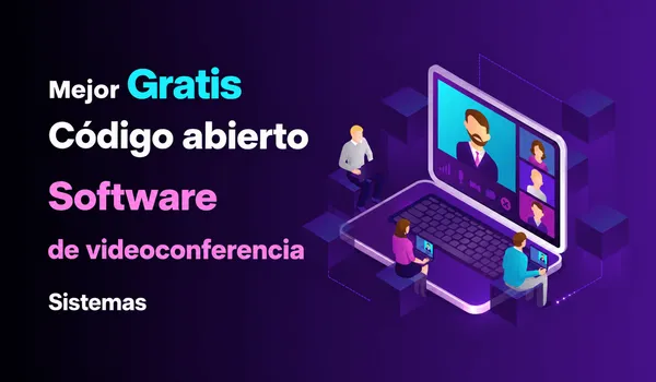 Software de videoconferencia open source: 7 opciones