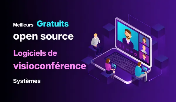 Logiciel de visioconférence open source : 7 serveurs