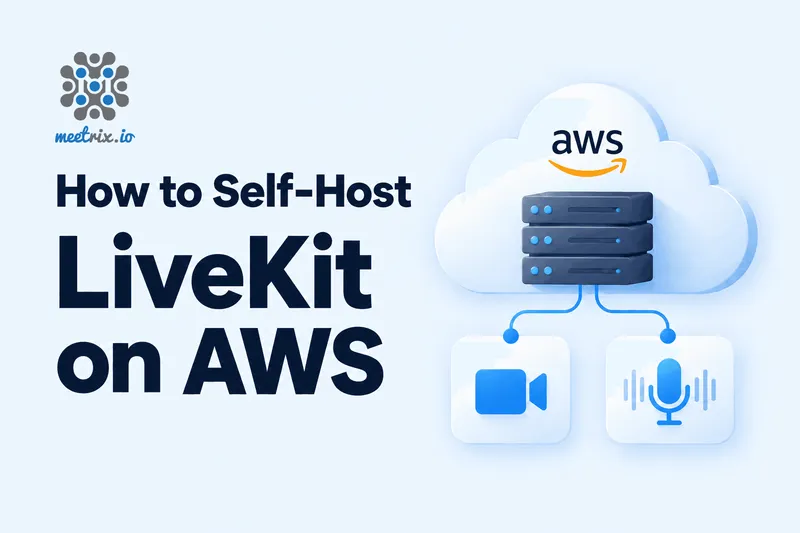 How to Self-Host LiveKit on AWS