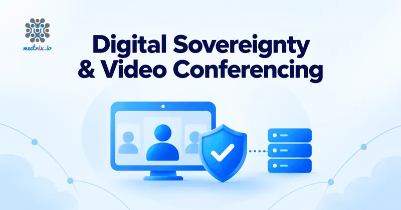 Digital Sovereignty & Video Conferencing