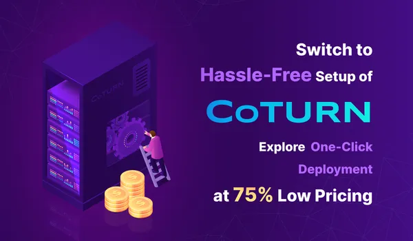 Switch to Hassle-Free Set up of CoTurn: Explore One-Click Deployment at 75% Saving