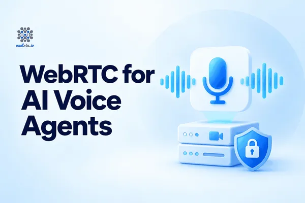 WebRTC for AI Voice Agents