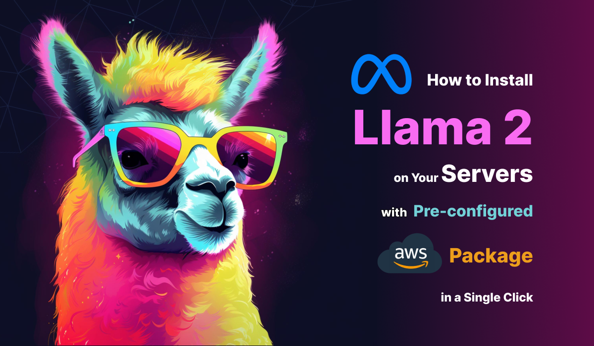 How to Install Llama 2 on Your Server with Pre-configured AWS Package in a  Single