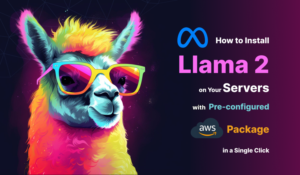 How to Install Llama 2 on Your Server with Pre-configured AWS Package in a Single Click