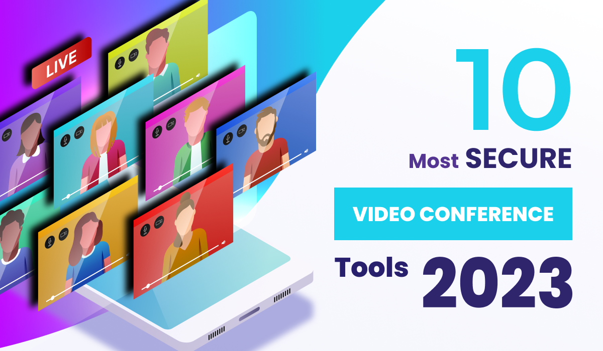 Review of the 10 Most Secure Video Conferencing Tools 2023