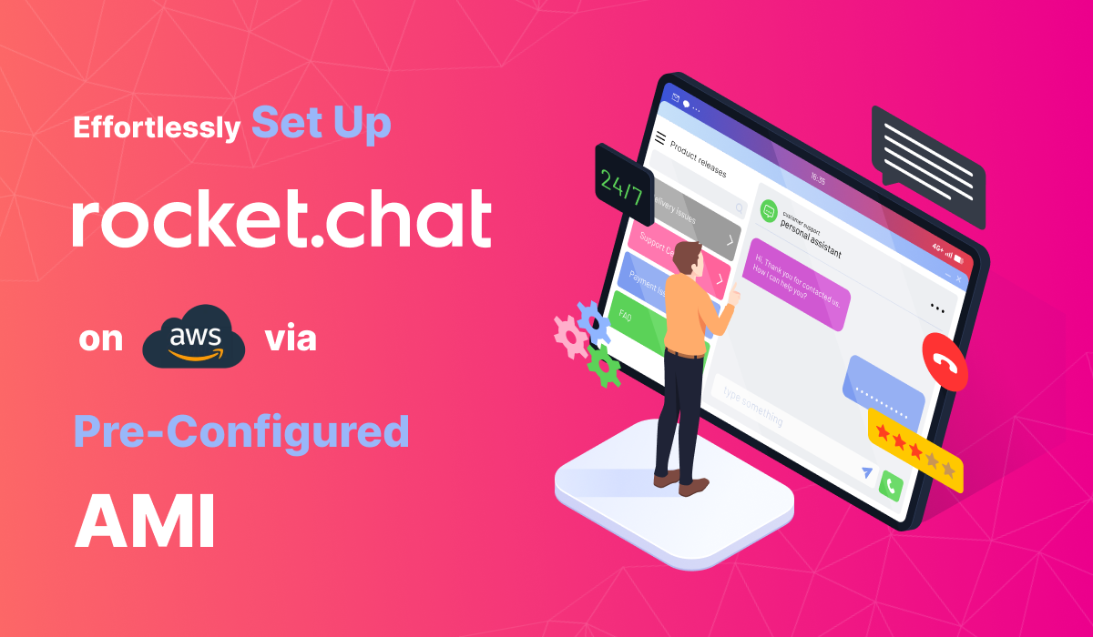 How Simply Set Up Rocket.Chat on AWS via Pre-Configured AMI
