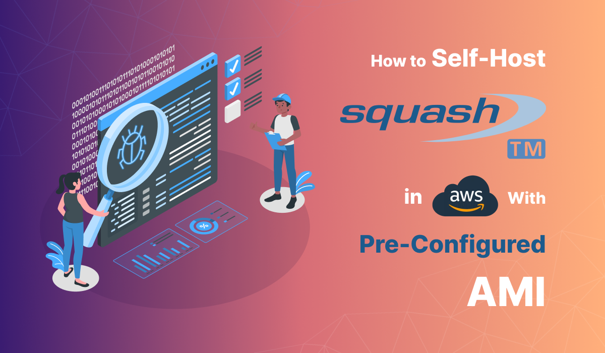 How to Self-Host Squash TM in AWS with Pre-Configured AMI