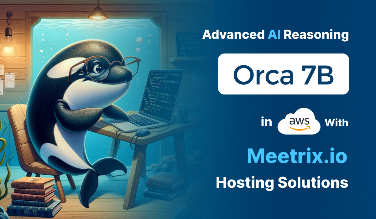 How to Set up  Orca 2 on AWS - Meetrix.io Hosting Solutions