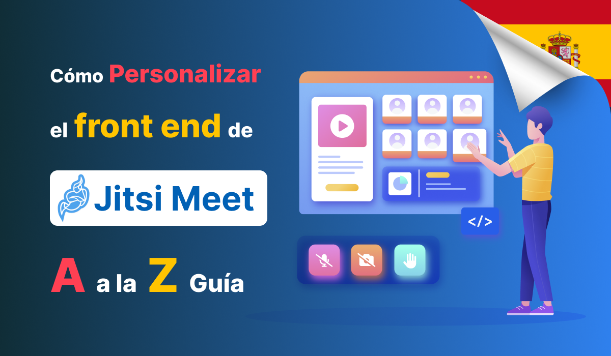 Cómo personalizar el front end de Jitsi Meet: Guía de la A a la Z