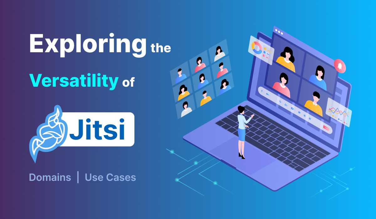 Exploring the Versatility of Jitsi: Domains and Use Cases