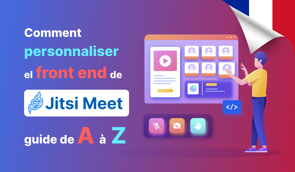 Comment personnaliser le front-end de Jitsi Meet : guide de A à Z