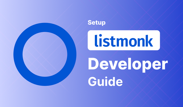 Listmonk - Developer Guide