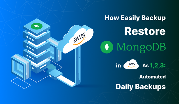 How Easily Backup - Restore MongoDB in AWS as 1,2,3: Automated daily backups.