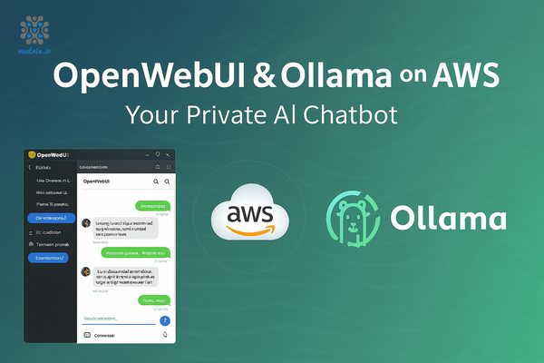 Deploy OpenWebUI with Ollama on AWS using Meetrix: Secure, Intuitive UI for Self-Hosted LLMs