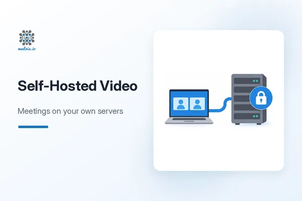 Self-Hosted Video Conferencing