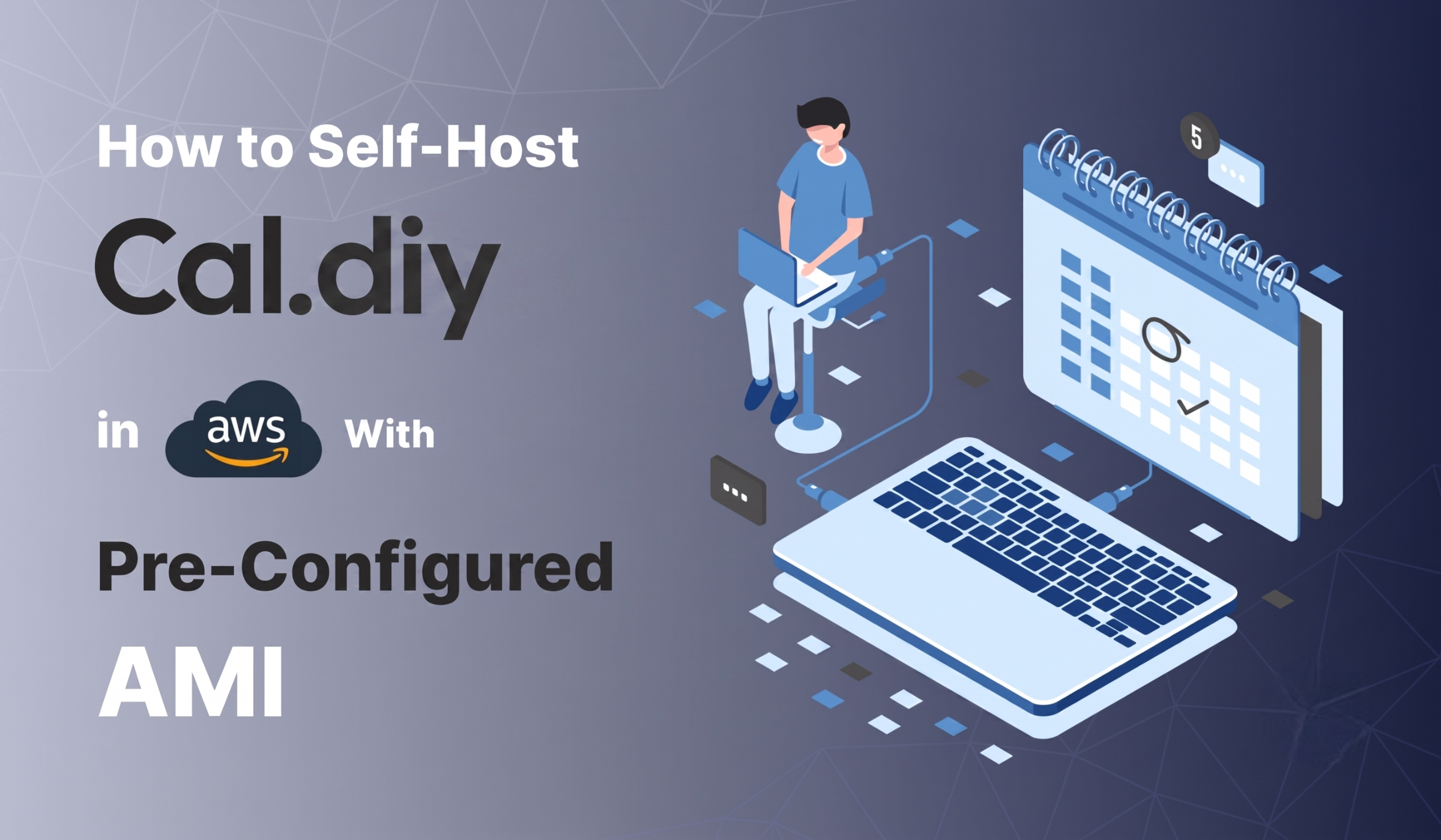 How to Self-Host Cal.diy in AWS with Pre-Configured AMI