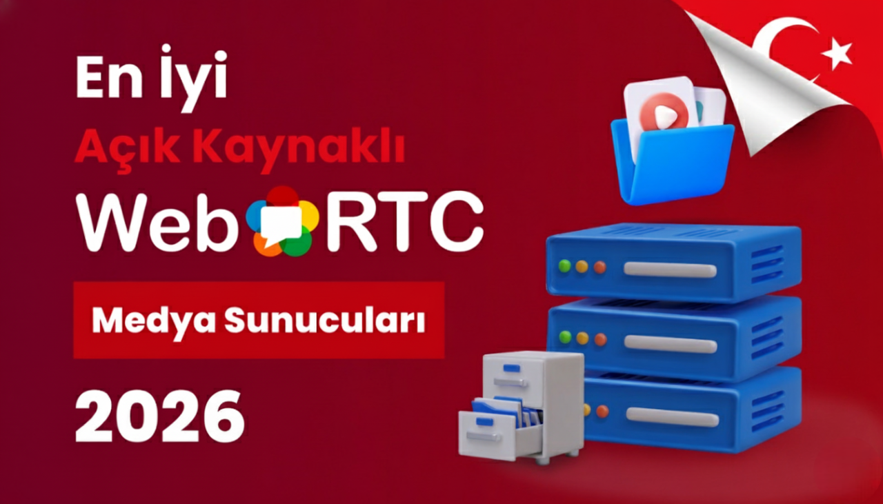 En İyi Açık Kaynaklı WebRTC Medya Sunucuları 2026